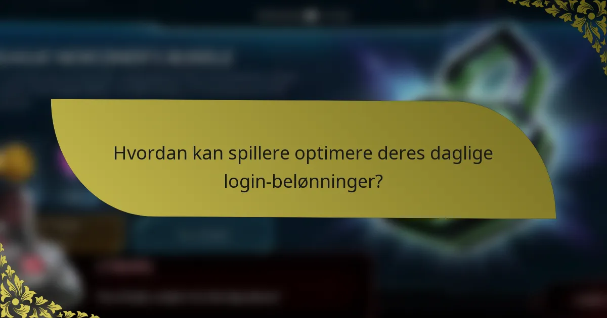 Hvordan kan spillere optimere deres daglige login-belønninger?